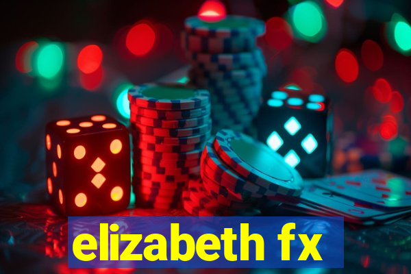 elizabeth fx